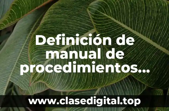 Definición de manual de procedimientos administrativos
