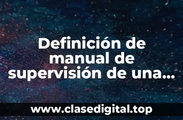 Definición de manual de supervisión de una institución superior
