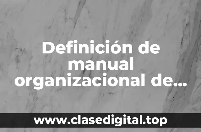 Definición de manual organizacional de una empresa