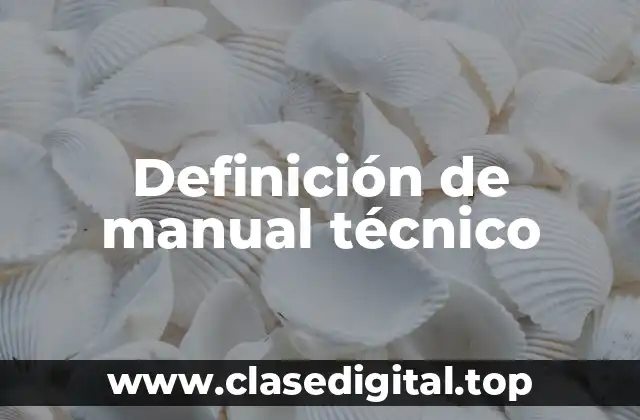 Definición de manual técnico