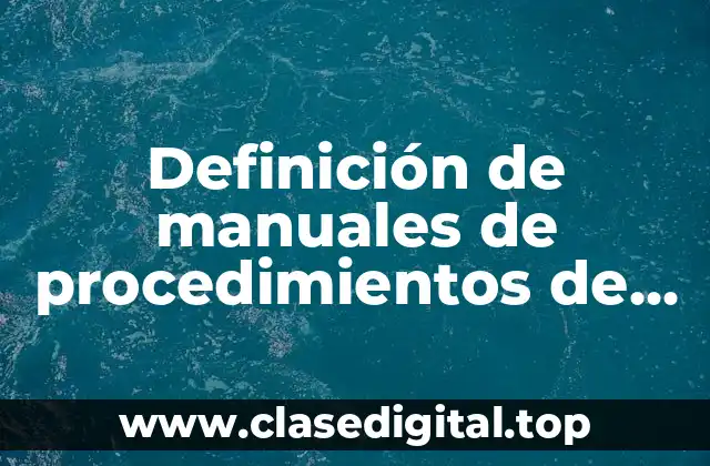 Definición de manuales de procedimientos de cuentas por pagar