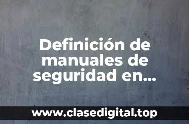 Definición de manuales de seguridad en trabajos en altura