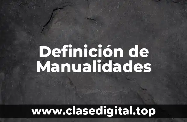 Definición de Manualidades