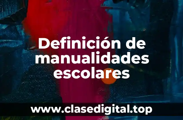 Ejemplos de manualidades escolares