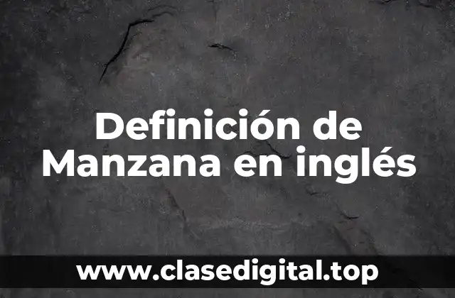 Definición de Manzana en inglés