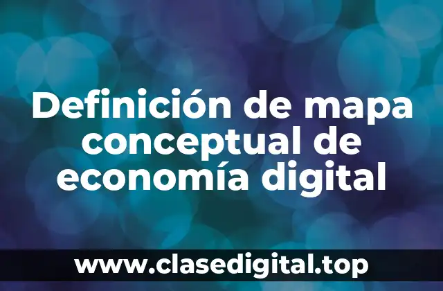 Ejemplos de mapa conceptual de economía digital