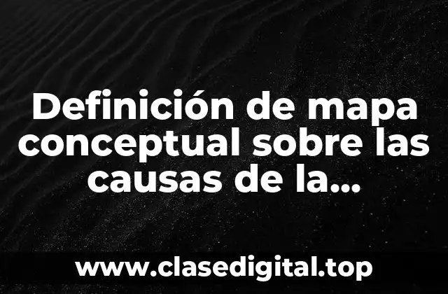 Definición de mapa conceptual sobre las causas de la biodiversidad