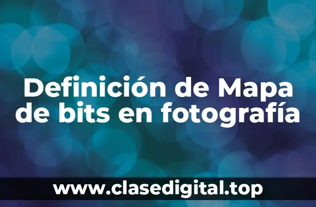 Definición de Mapa de bits en fotografía