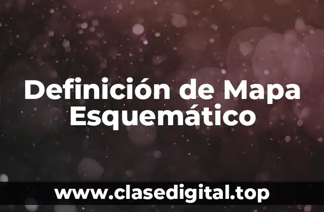 Definición de Mapa Esquemático