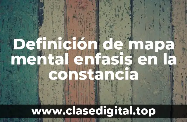 Definición de mapa mental enfasis en la constancia
