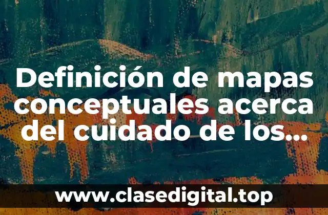 Definición de mapas conceptuales acerca del cuidado de los dientes