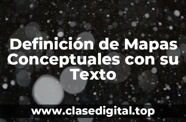Definición de Mapas Conceptuales con su Texto