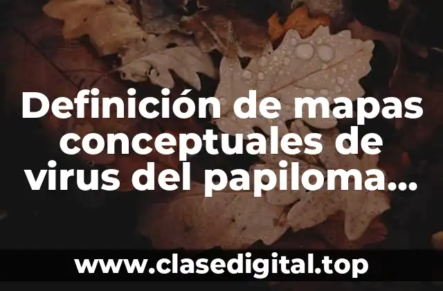 Definición de mapas conceptuales de virus del papiloma humano