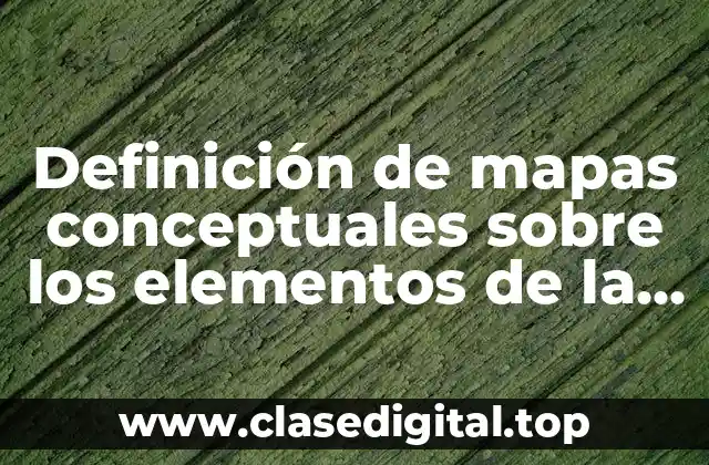 Ejemplos de mapas conceptuales sobre los elementos de la semiología