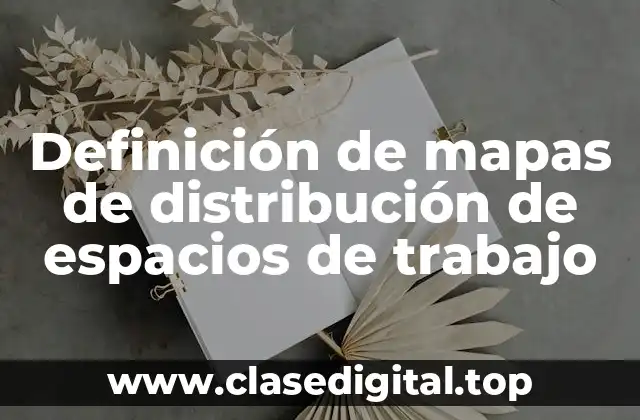 Definición de mapas de distribución de espacios de trabajo