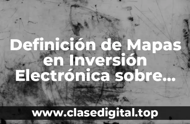 Definición de Mapas en Inversión Electrónica sobre Libertad y Libertinaje