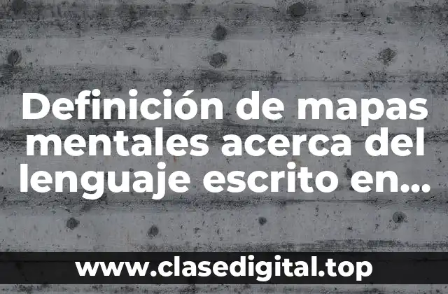 Definición de mapas mentales acerca del lenguaje escrito en preescolar
