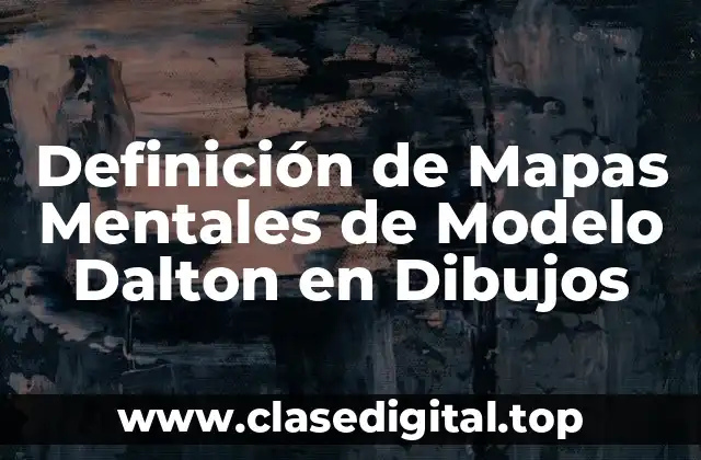 Definición de Mapas Mentales de Modelo Dalton en Dibujos