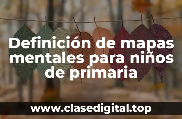 Definición de mapas mentales para niños de primaria