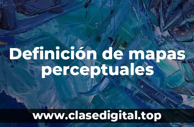 Definición de mapas perceptuales