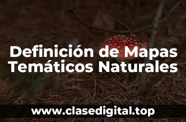 Ejemplos de Mapas Temáticos Naturales