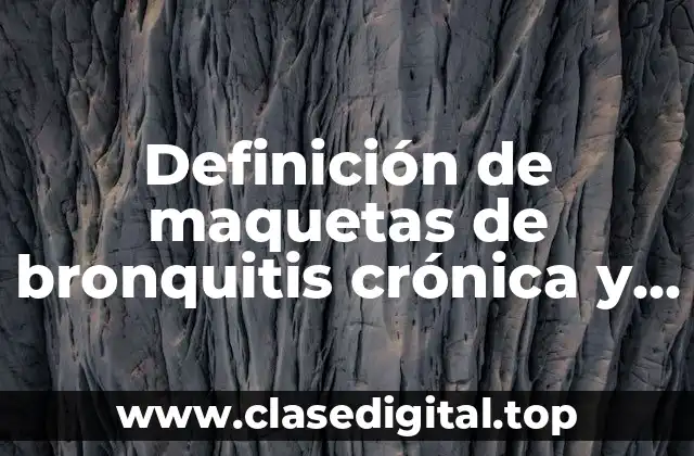 Definición de maquetas de bronquitis crónica y bronquitis fáciles