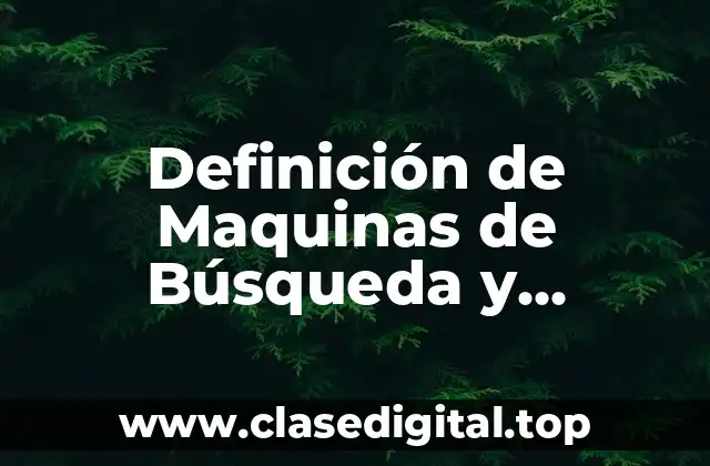 Definición de Maquinas de Búsqueda y Directorios