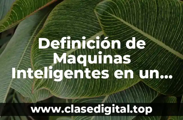 Definición de Maquinas Inteligentes en un Mundo de Sensores