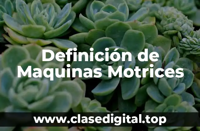 Definición de Maquinas Motrices