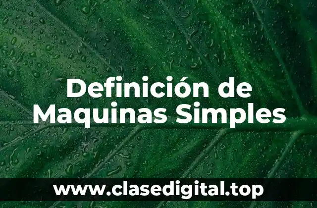 Definición de Maquinas Simples