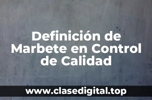 Definición de Marbete en Control de Calidad
