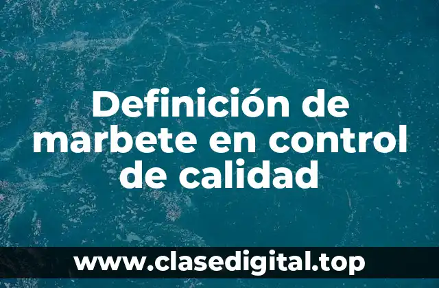 Definición técnica de marbete en control de calidad