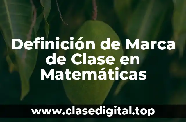 Definición de Marca de Clase en Matemáticas