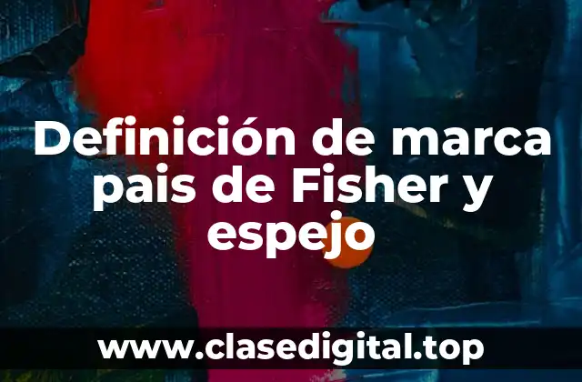 Definición de marca pais de Fisher y espejo