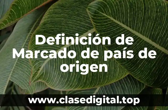Definición de Marcado de país de origen