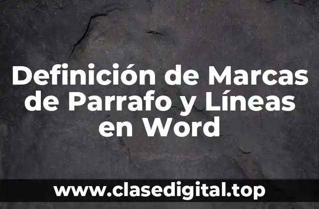 Definición de Marcas de Parrafo y Líneas en Word