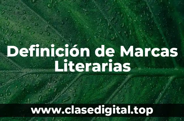 Definición de Marcas Literarias