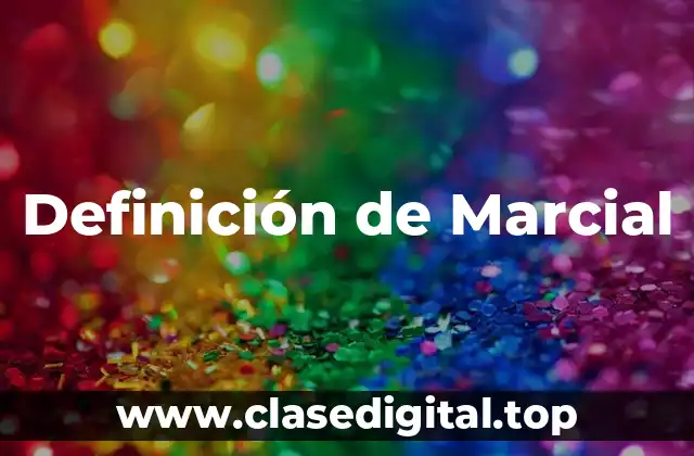 Definición de Marcial