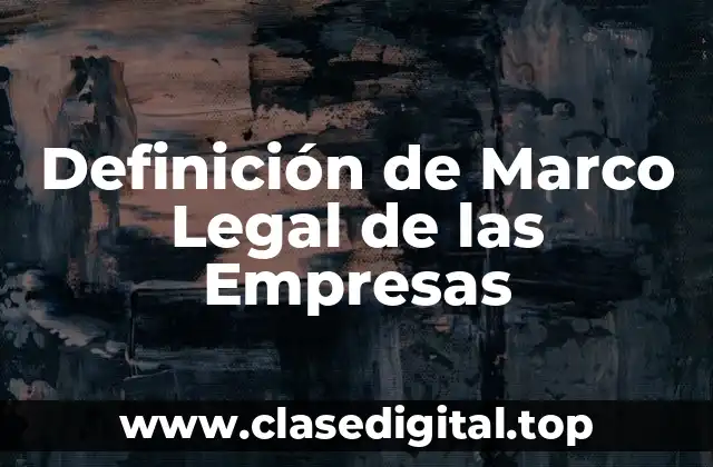 Definición de Marco Legal de las Empresas