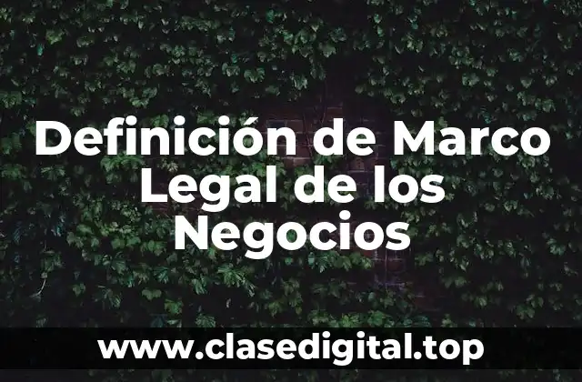 Definición de Marco Legal de los Negocios