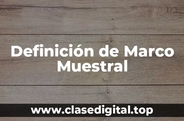 Definición de Marco Muestral