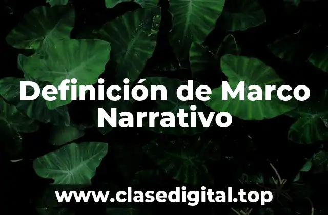 Definición de Marco Narrativo