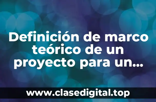 Definición de marco teórico de un proyecto para un hotel