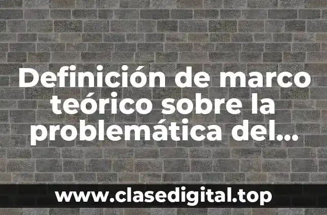 Definición de marco teórico sobre la problemática del transporte público