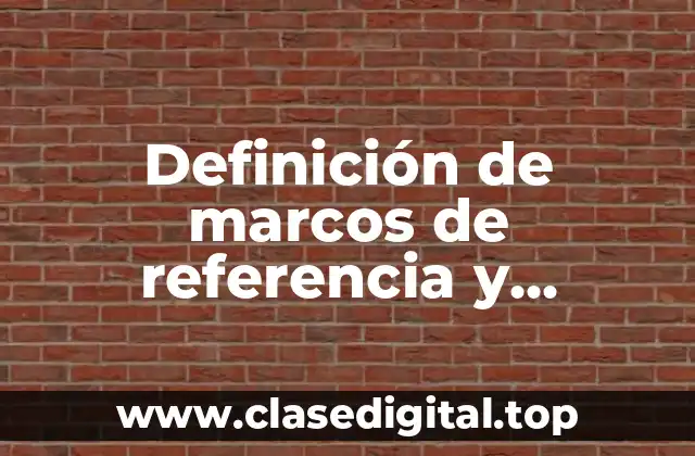 Ejemplos de marcos de referencia