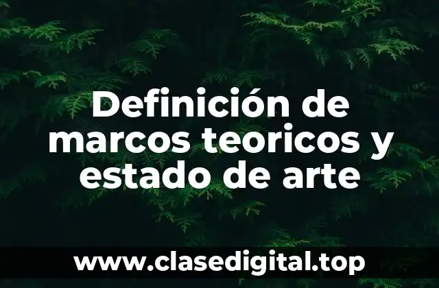 Ejemplos de marcos teoricos y estado de arte