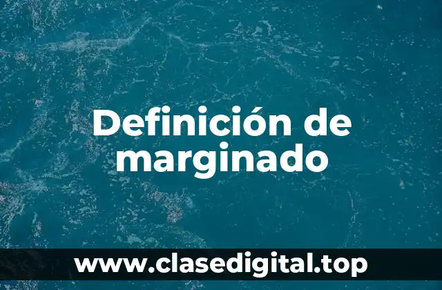 Definición de marginado