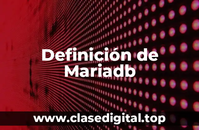 Definición de Mariadb