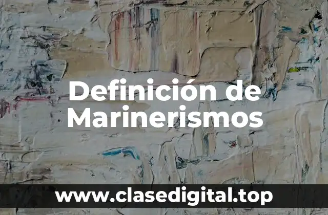 Definición de Marinerismos