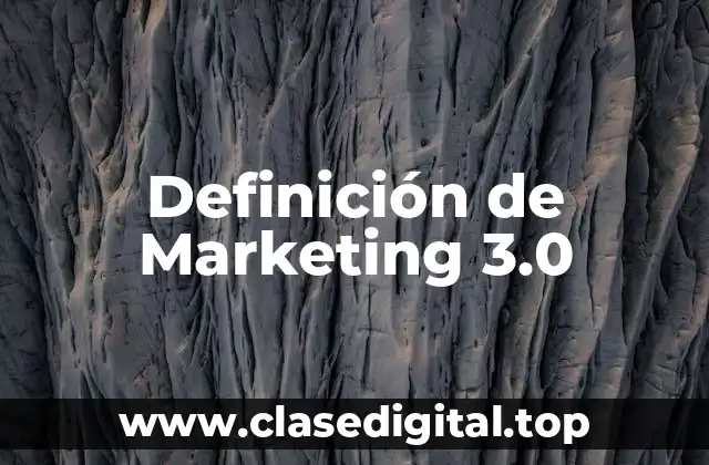 Definición de Marketing 3.0